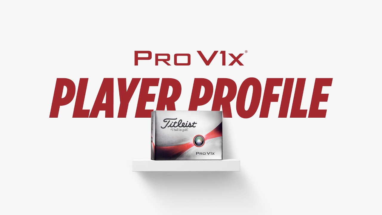 Titleist Pro V1x | What You Need to Know and Player Profile
