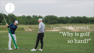 Why is golf so hard? | Cameron McCormick | The Golfer’s Journal Podcast