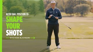 Use Ball Position to Shape Your Shots